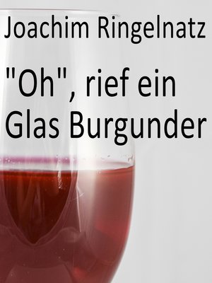 cover image of "Oh", rief ein Glas Burgunder
